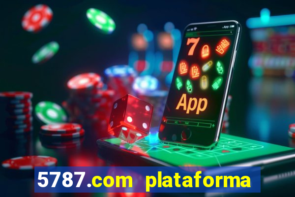 5787.com plataforma de jogos